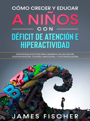 cover image of Cómo Crecer y Educar a Niños con Déficit de Atención e Hiperactividad